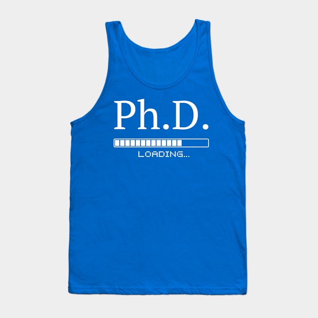 Ph.D. loading. PhD in progress. Researcher Tank Top by labstud